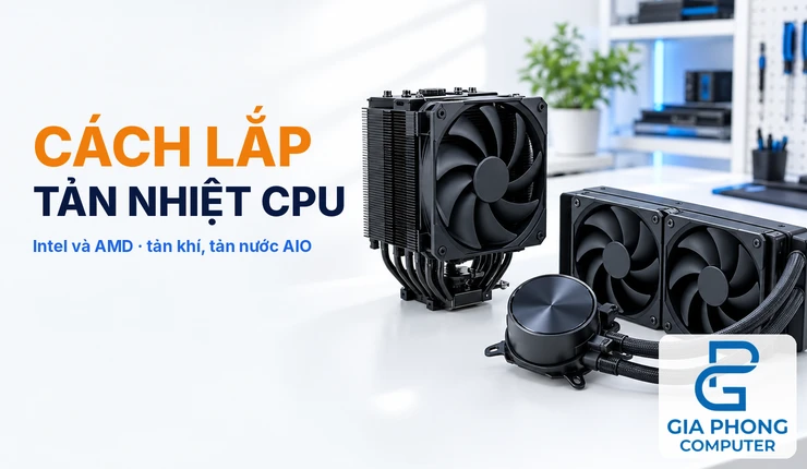 Cách Lắp Tản Nhiệt CPU Intel Và AMD (Tản Khí, Tản AIO)