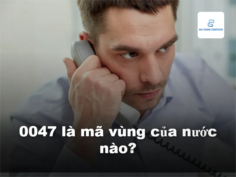 0047 là mã vùng của nước nào?