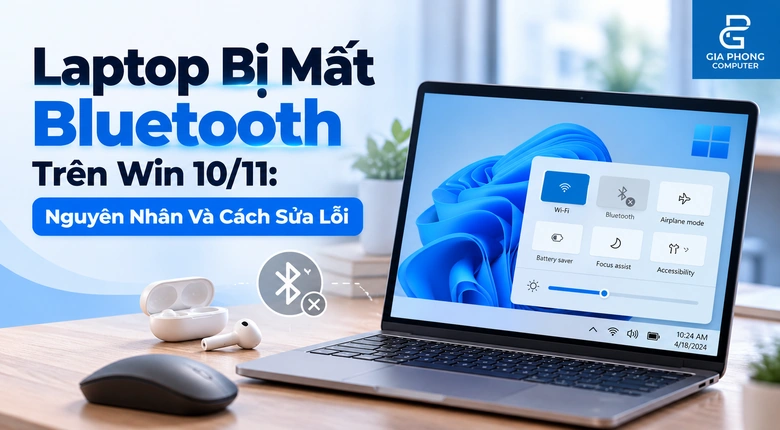 Laptop Bị Mất Bluetooth Trên Win 10/11: Nguyên Nhân Và Cách Sửa Lỗi