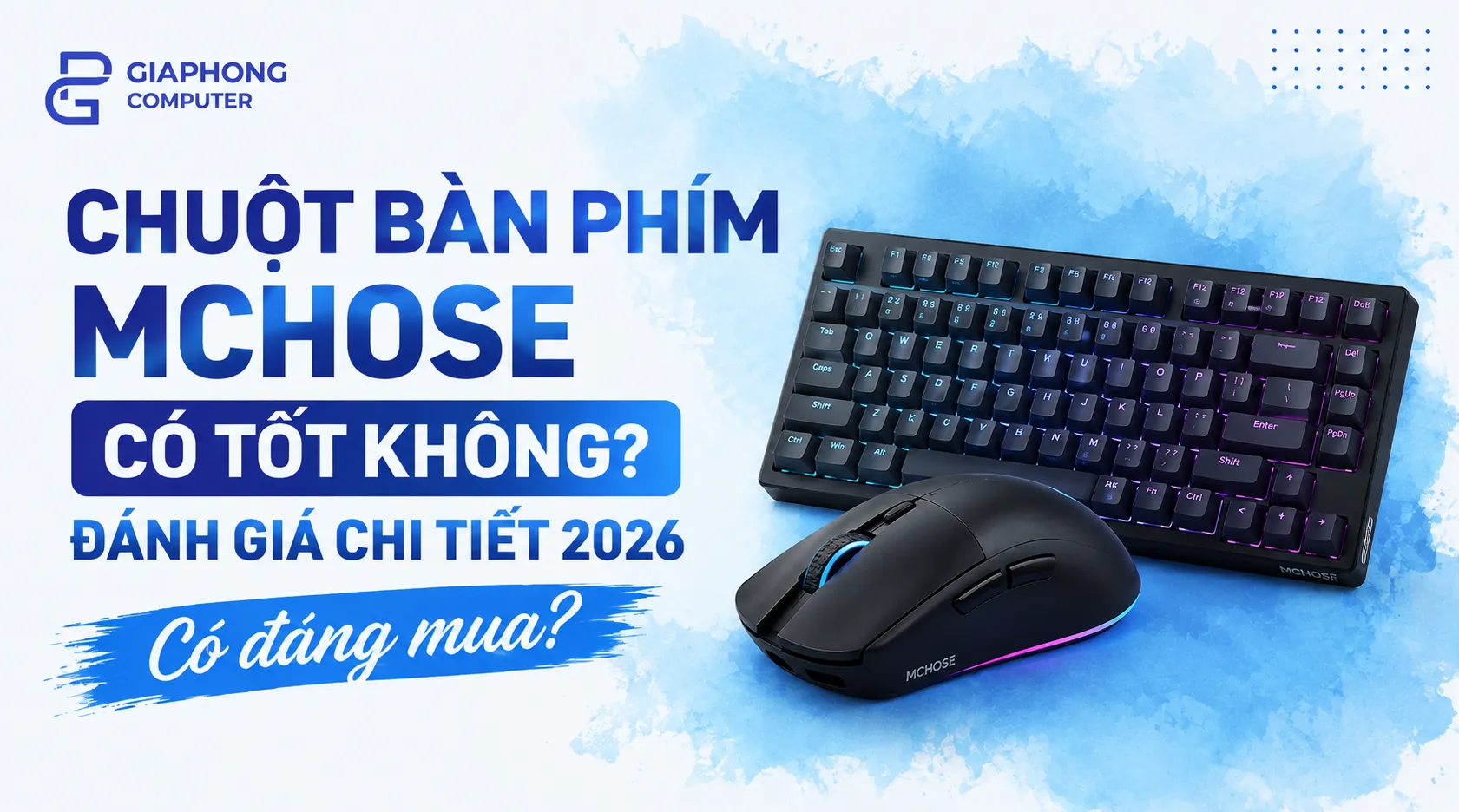 Chuột Bàn Phím MCHOSE Có Tốt Không? Đánh Giá Chi Tiết 2026