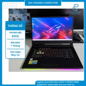 Laptop Asus ROG Strix G531 i7-9750H 16GB 512GB RTX 2060 6GB 15.6 inch FHD Cũ
