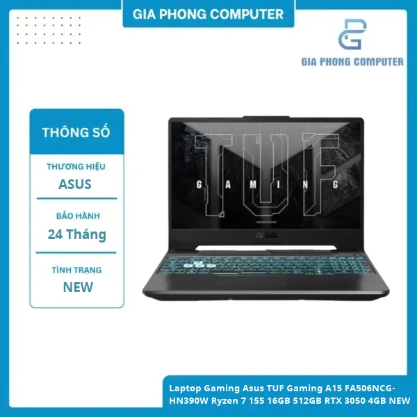 Laptop Gaming Asus TUF Gaming A15 FA506NCG-HN390W Ryzen 7 155 16GB 512GB RTX 3050 4GB NEW