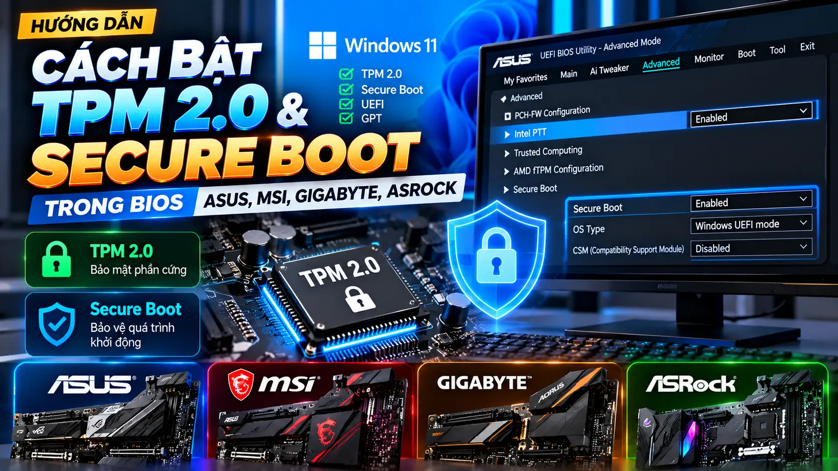 Bật TPM 2.0 và Secure Boot trong BIOS ASUS MSI Gigabyte ASRock
