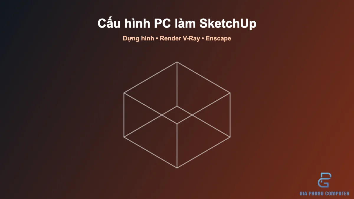 Cấu hình PC làm SketchUp 2026 với máy tính đồ họa và màn hình dựng hình kiến trúc