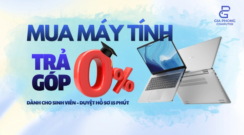 Mua Máy Tính Trả Góp 0% Cho Sinh Viên