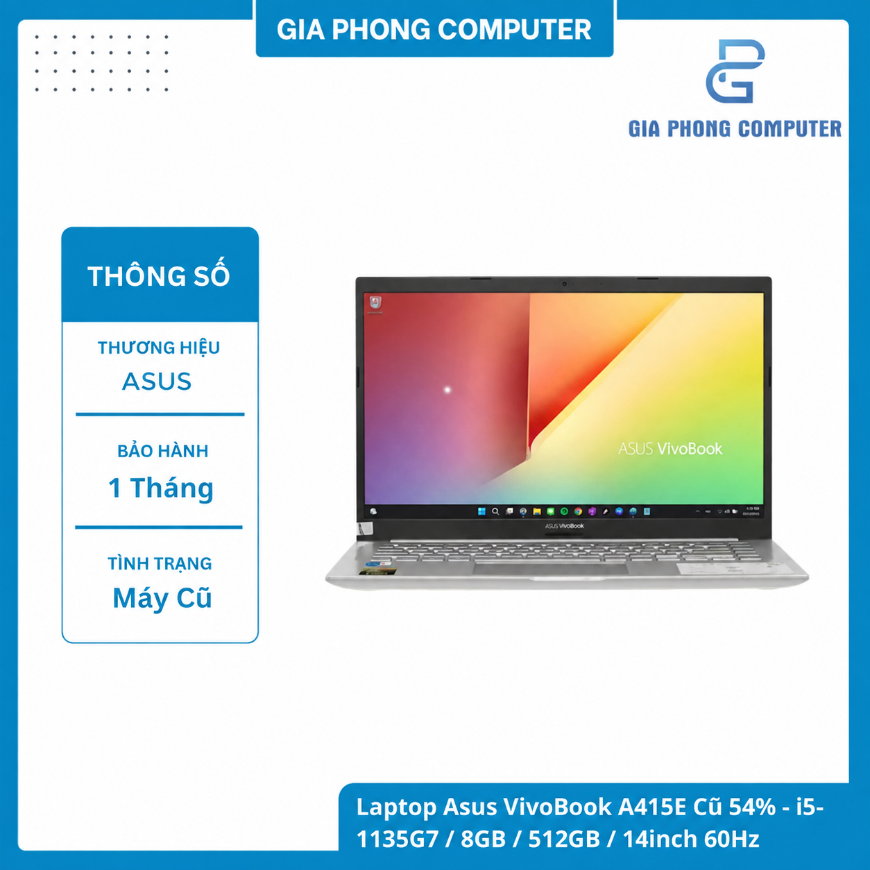 Laptop Asus VivoBook A415E Cũ 54% - i5-1135G7 / 8GB / 512GB / 14inch 60Hz
