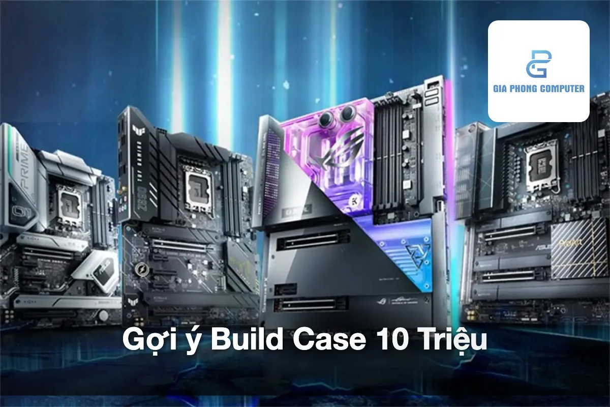 Build Case 10 Triệu – Gợi Ý Cấu Hình PC Gaming Giá 10 Triệu