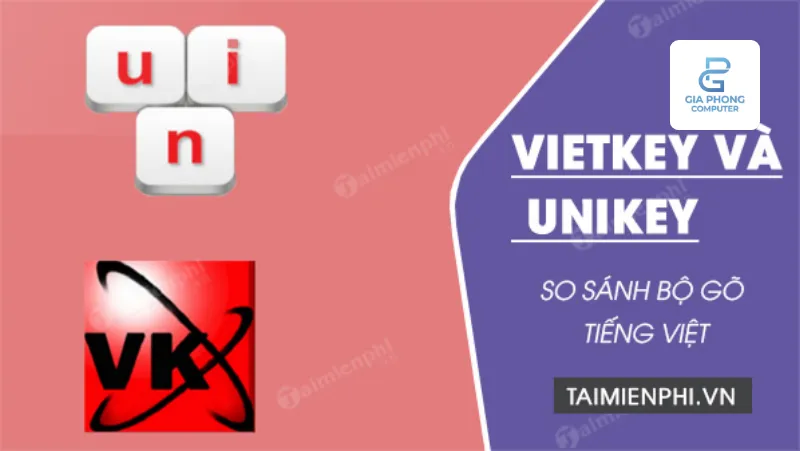 So Sánh EVKey Và UniKey: Nên Dùng Bộ Gõ Tiếng Việt Nào Tốt Hơn?