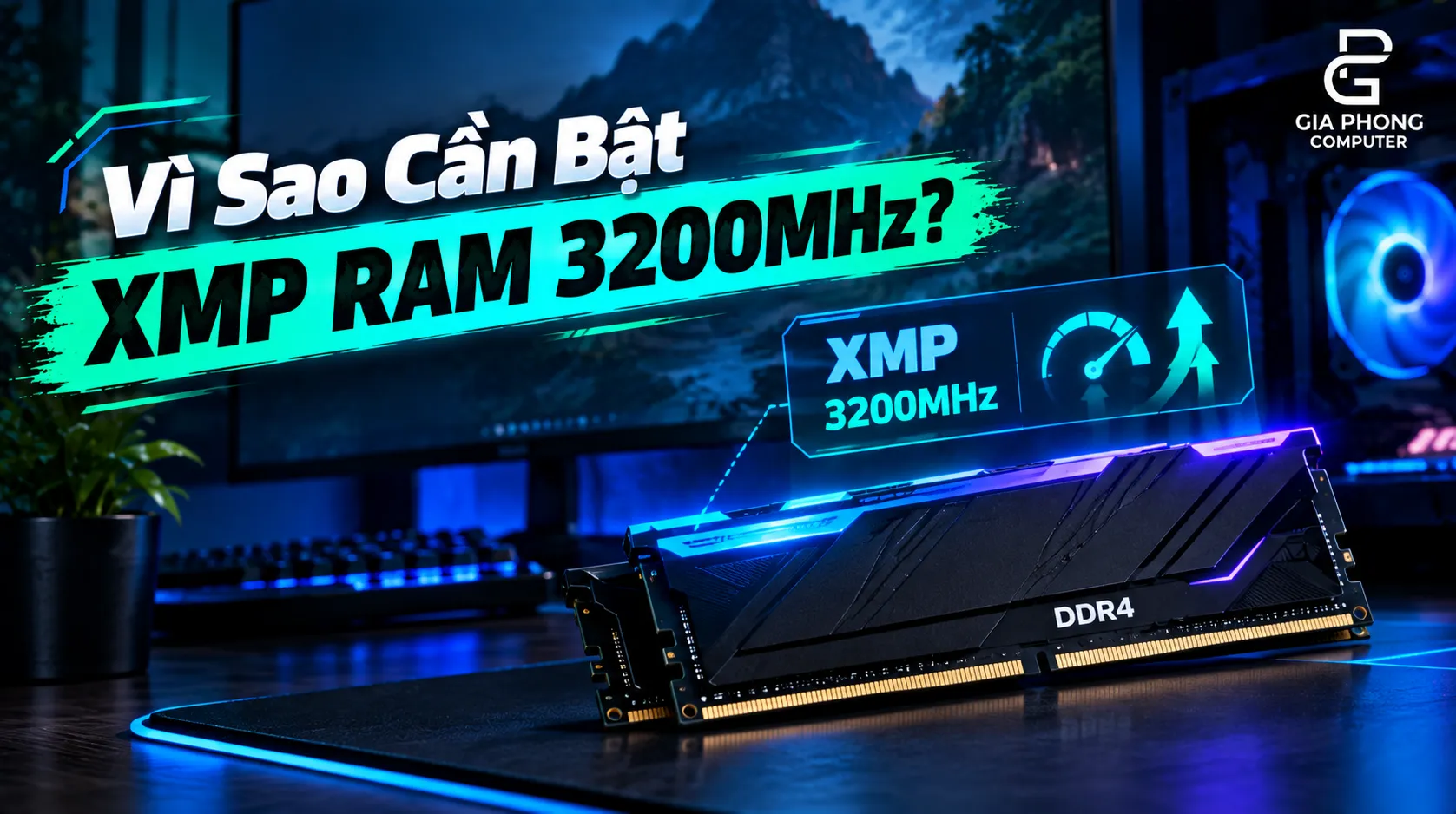 Cách Bật XMP RAM 3200MHz Trong BIOS Chi Tiết Từng Bước
